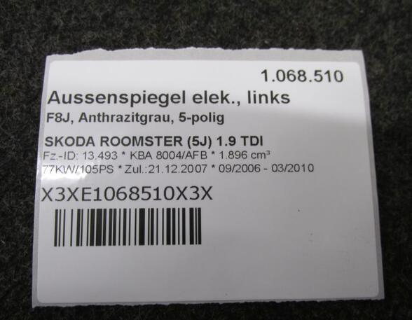 Aussenspiegel elek.  links F8J  Anthrazitgrau  5-polig SKODA ROOMSTER (5J) 1.9 TDI 77 KW